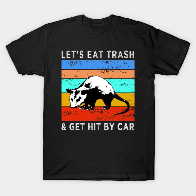 Let's Eat Trash & Get Hit By Car Vintage T-Shirt by semsim